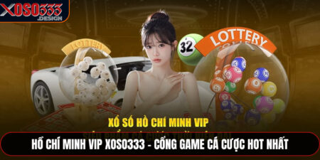 Hồ Chí Minh VIP Xoso333