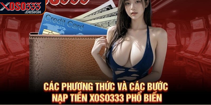 Đảm bảo số dư tài khoản trước khi thực hiện nạp tiền Xoso333
